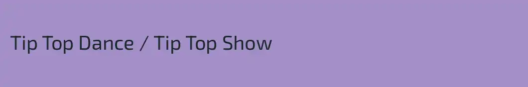 Tip Top Dance / Tip Top Show
